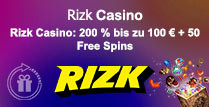 Rizk Casino 200% bis zu 100€ + 50 Freispiele