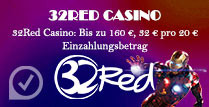 32Red Casino Bis zu 160€, 32€ pro 20€ Einzahlungsbetrag