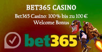Bet365 Casino 100% bis zu 100€ Willkommensbonus