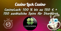 CasinoLuck 100% bis zu 150€ + 150 zusätzliche Spins für Starburst
