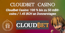 Cloudbet Casino 100% bis zu 50 mBitcoins 1.45 BCH an Donnerstagen