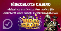 Videoslots Casino 11 Freispiele für Starburst Slot, Erster Einzahlungsbonus